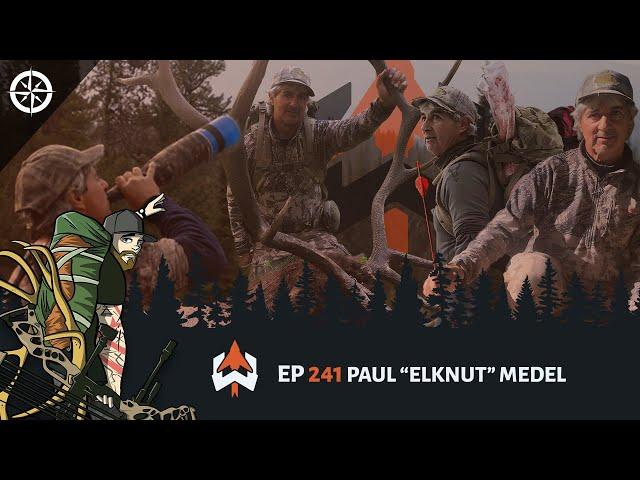 Ep 241 - Paul “ElkNut” Medel: Sounds and Strategies for Calling in Every Elk