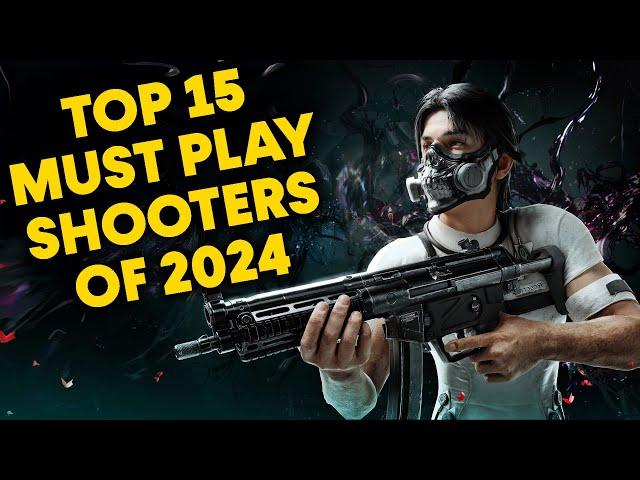 Top 15 MUST PLAY Shooters of 2024 [First Person + Third Person]