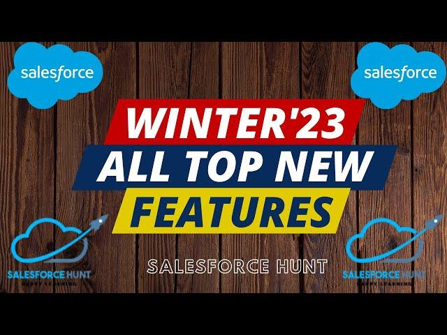 Winter '23  Salesforce All New Top Features with Examples | Salesforce Hunt | Winter'23Release