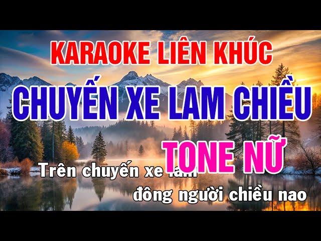 Karaoke Liên Khúc Trữ Tình - Tone Nữ Nhạc Sống - Chuyến Xe Lam Chiều - Phối Mới Dễ Hát - Nhật Nguyễn