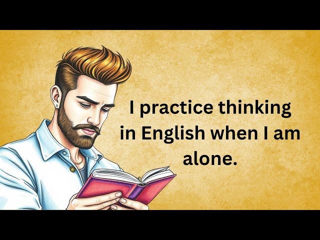 I Practice Thinking in English | Graded Reader | Improve Your English Speaking | Speak English Well