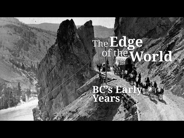 The Edge of the World: BC's Early Years | Knowledge Network