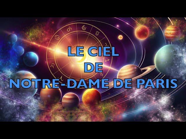 Le ciel astrologique de Notre-Dame de Paris