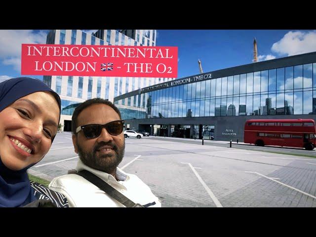 INTERCONTINENTAL LONDON- O2, UK EP02 | Travel Vlog| Our stay | Rooms tour | Sarah Ansari