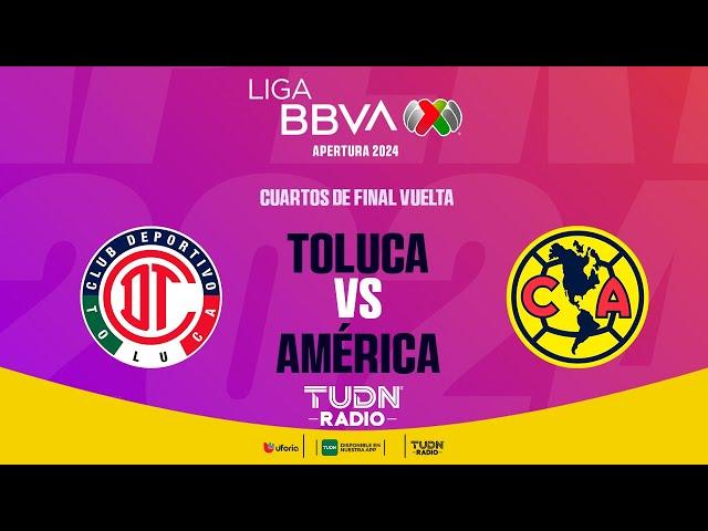 EN VIVO | TOLUCA VS AMÉRICA | CUARTOS DE FINAL VUELTA - LIGA MX APERTURA 2024