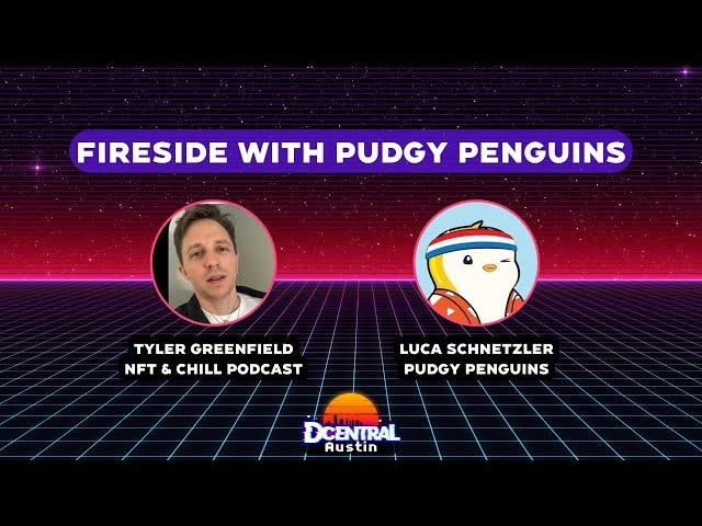 Fireside with Pudgy Penguins - DCENTRAL Austin 2022