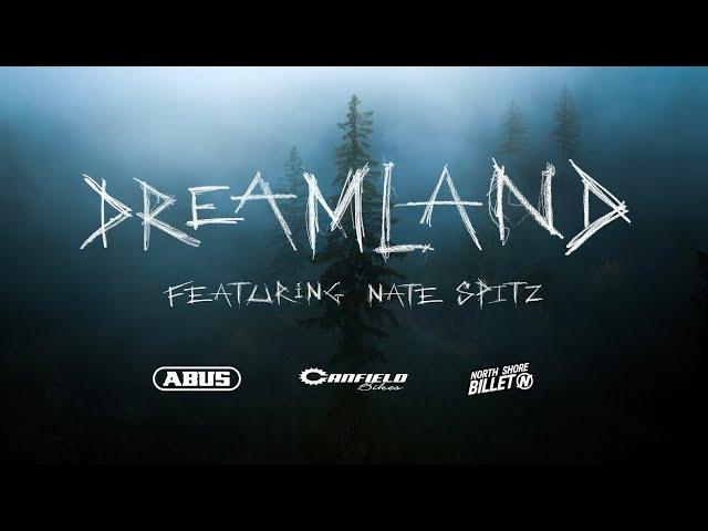 Freeride Mountain Biking in Squamish, B.C. — DREAMLAND ft Nate Spitz