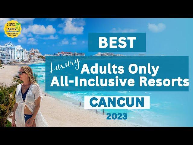 Cancun, Mexico | Best Luxury Adults Only All Inclusive Resorts