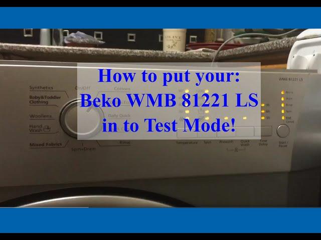 How to put your: Beko WMB81221LS Washing machine in to Test Mode!