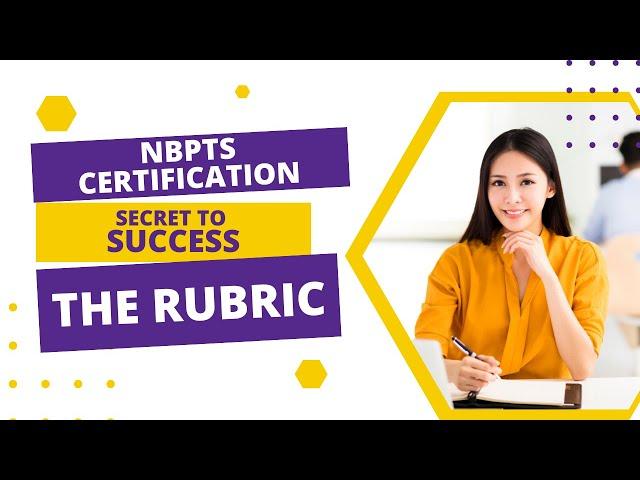 Part 1: NBPTS Certification- Secret to Success- Understand the rubric!