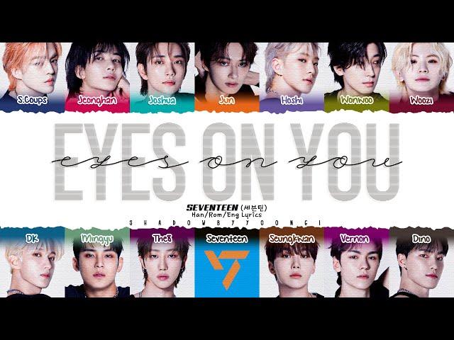 SEVENTEEN 'Eyes on you' Lyrics (세븐틴 Eyes on you 가사) [Color Coded Han_Rom_Eng] | ShadowByYoongi