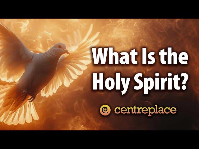 What Is the Holy Spirit?