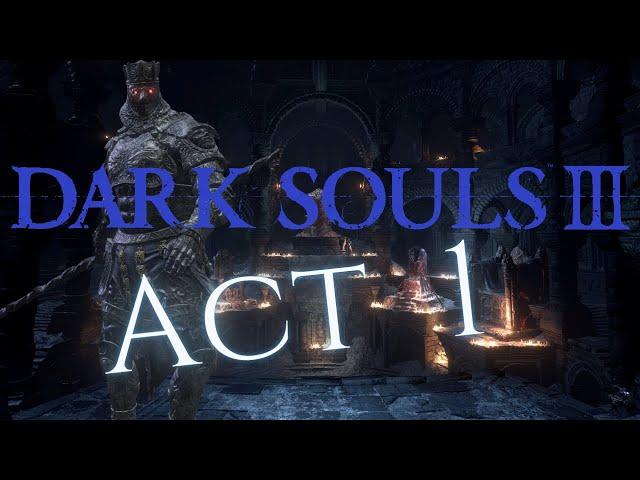 DARK SOULS 3: 4K Quality /// Playthrough - Act 1: Lothric Awaits