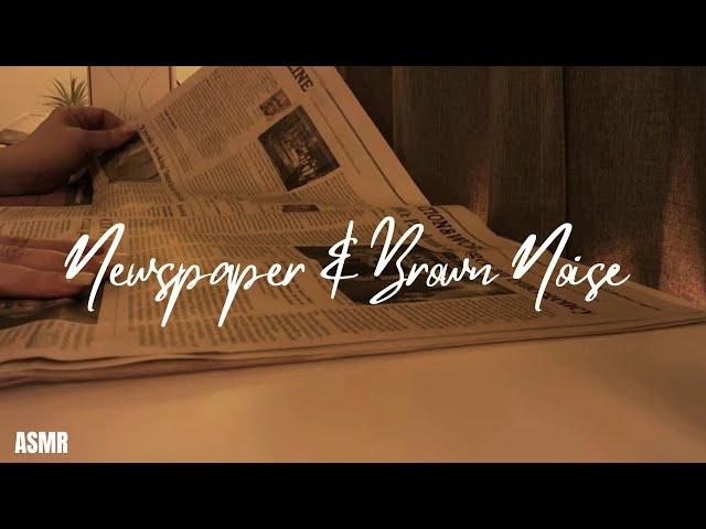 Newspaper ASMR | Page Turning through Newspapers with Brown Noise - No Talking