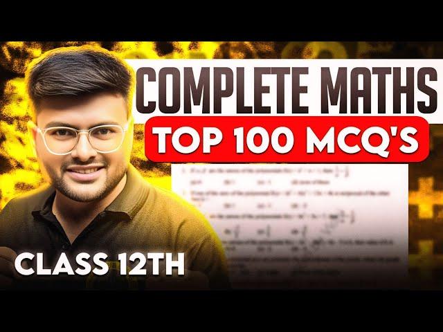 Class 12 Maths Complete MCQs I Class 12 Maths Top 100 MCQs I Class 12 Math MCQRevision by Ashish Sir