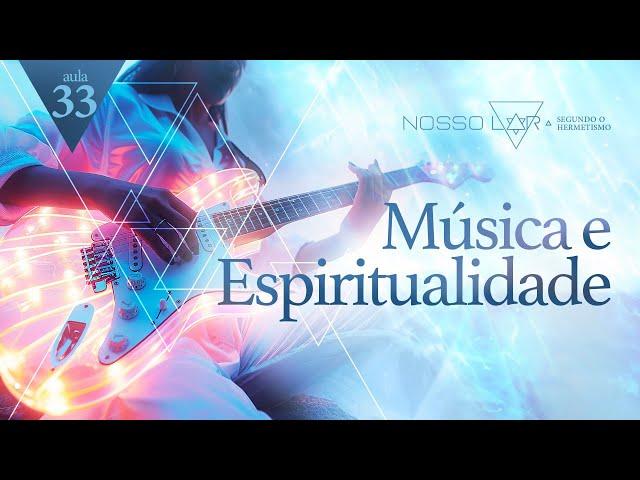 #33 | Estudo Nosso Lar segundo o Hermetismo | Musica e Espiritualidade | Juliano Pozati