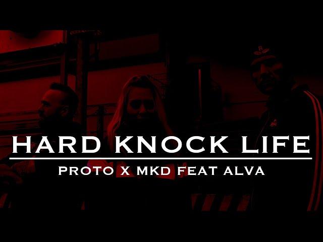 Proto x MKD feat Alva - Hard Knock Life