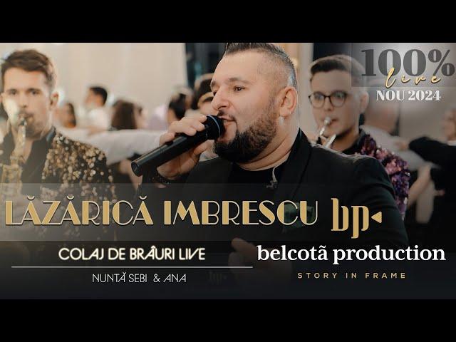 Lazarica Imbrescu - Colaj Brauri LIVE  Nunta Sebi & Ana ● NOU 2024