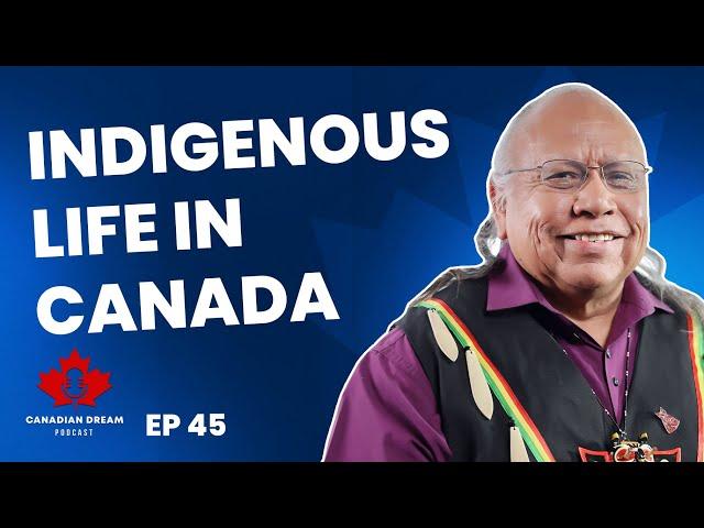 CANADIAN DREAM PODCAST: What do you know about Canada's First Nations?