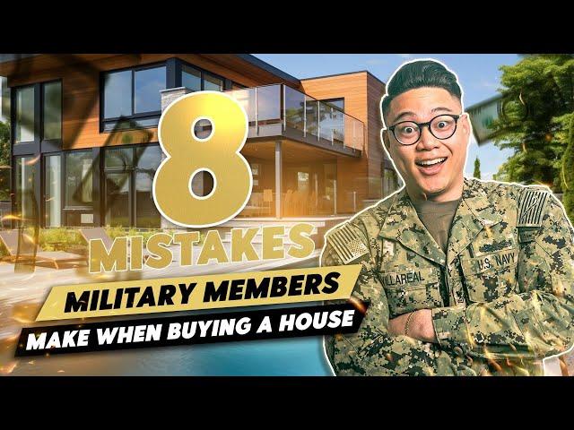 Top 8 Mistakes Military Members / Veterans Make When Purchasing A Home Using The VA Loan