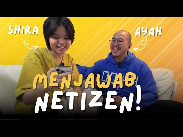 SHIRA & AYAH MENJAWAB NETIZEN!