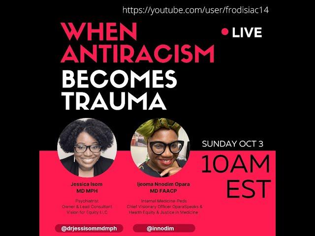 When Antiracism Becomes Trauma w/Drs. Isom & Opara