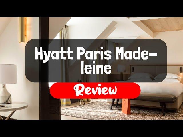 Hyatt Paris Madeleine Review - Is This Paris Hotel Worth The Money?