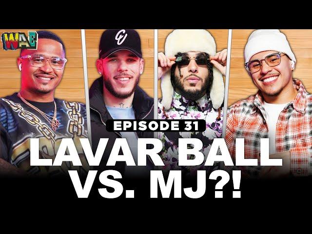 LaVar Ball Calls Out MJ & The Ultimate Comfort vs. Style Debate | The WAE Show w/ Lonzo Ball Ep. 31