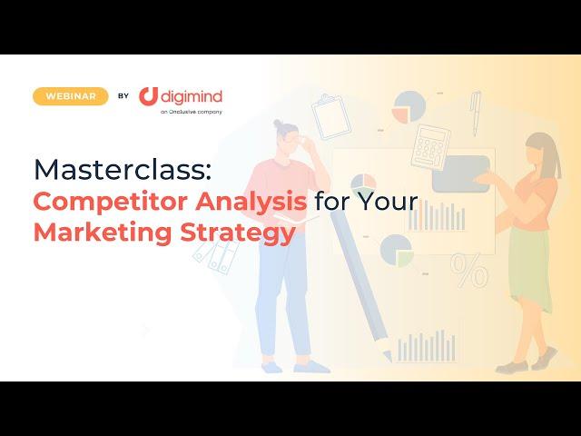 Masterclass: Competitor Analysis for Your Marketing Strategy