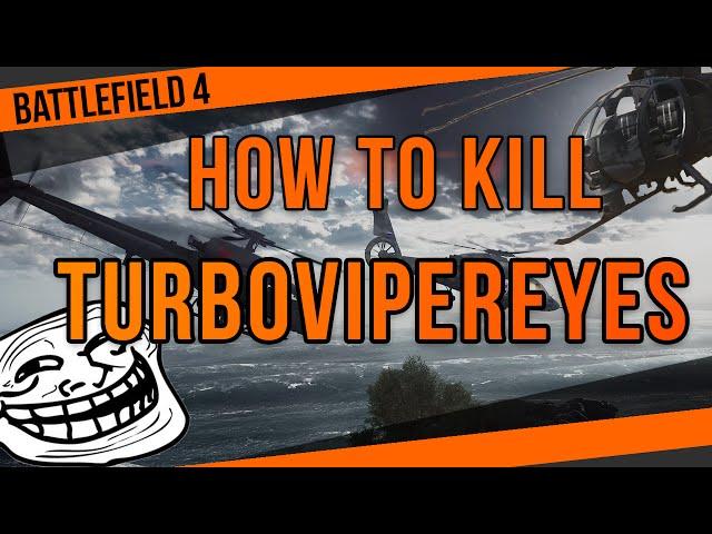 How to kill TurboVipereyes!