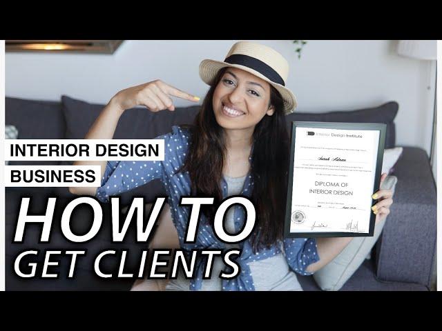 HOW TO Get Clients For Your Interior Design Business - I Graduated!