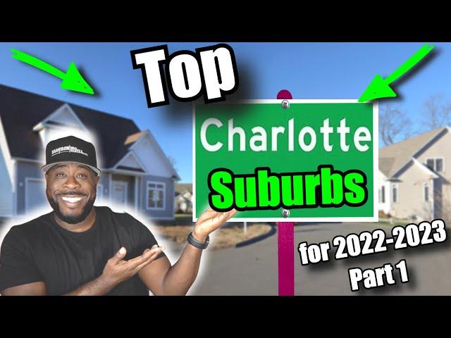 Charlotte NC Top 10 Suburbs | Which Charlotte NC Suburb to Choose in 2022-2023 | Part 1