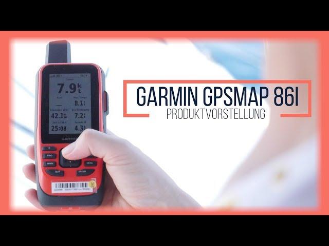 Produktvorstellung GARMIN GPSMAP 86I - Das kann das neue GPS Marine Handgerät