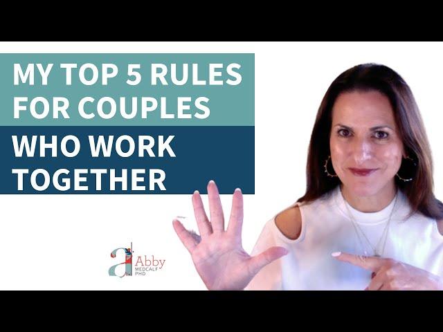 My Top 5 Rules for Couples Who Work Together, Relationships Made Easy Podcast
