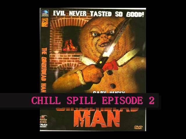 Chill Spill Podcast- Episode 2: Gingerdead Man Trilogy (2005-2011)