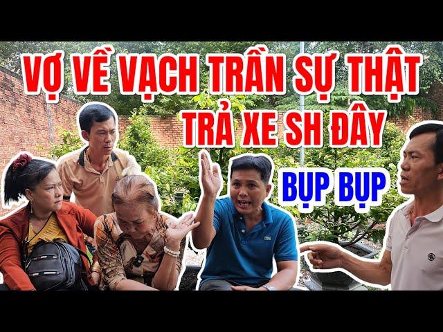 Từ Đầu Đến Đuôi Câu Chuyện Vợ Lấy SH Bỏ Đi Và Vợ Về Vạch Trần Sự Thật Tại Chỗ Với Chồng Bụp Bụp