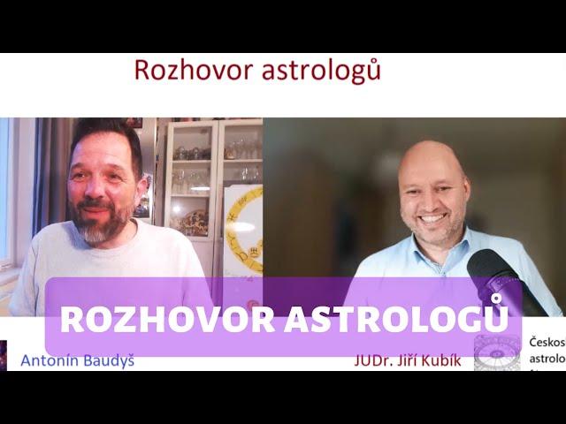 Rozhovor astrologů:  Antonín Baudyš a Jiří Kubík