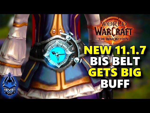 11.1.7 The DISC Belt Is Now A Major Upgrade For Everyone After Buffs & MORE World of Warcraft NEWS