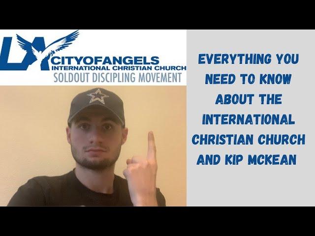 Everything you need to know about The International Christian Church and KipMckean