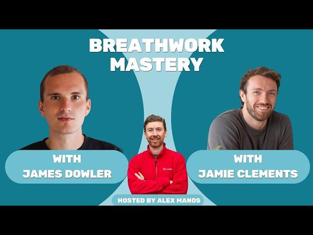 Breathwork Mastery with Jamie Clements & James Dowler