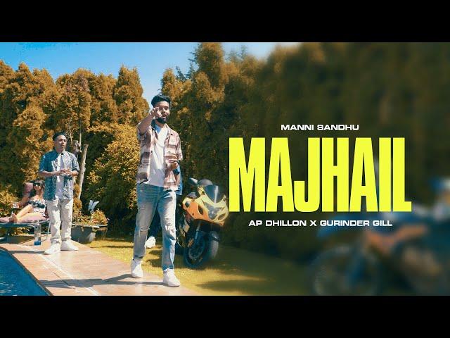 MAJHAIL (OFFICIAL VIDEO) | AP DHILLON | GURINDER GILL | MANNI SANDHU | LATEST PUNJABI SONGS 2020