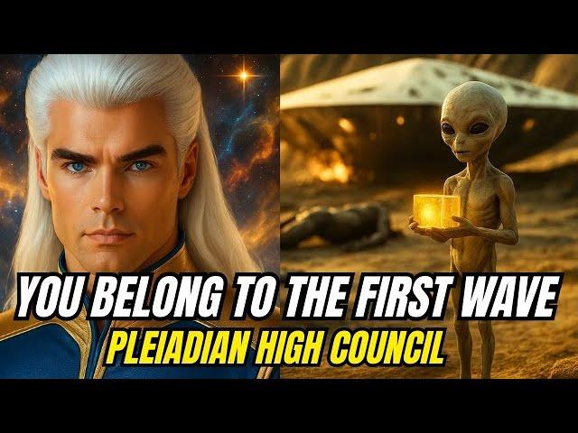 [Pleiadian High Council] Congratulations! You're the First Wave of Ascension