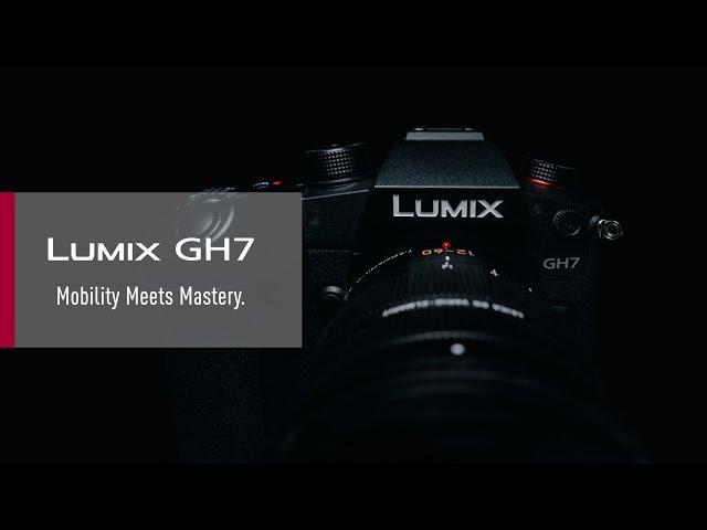 Introducing LUMIX GH7 | Mobility Meets Mastery.