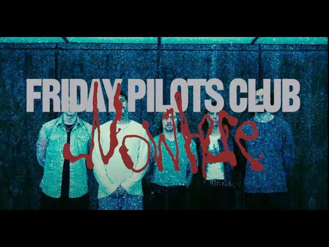 Friday Pilots Club - Nowhere (Official Music Video)