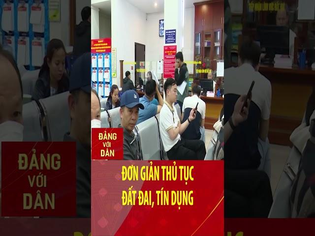 Yêu cầu đơn giản thủ tục đất đai, tín dụng