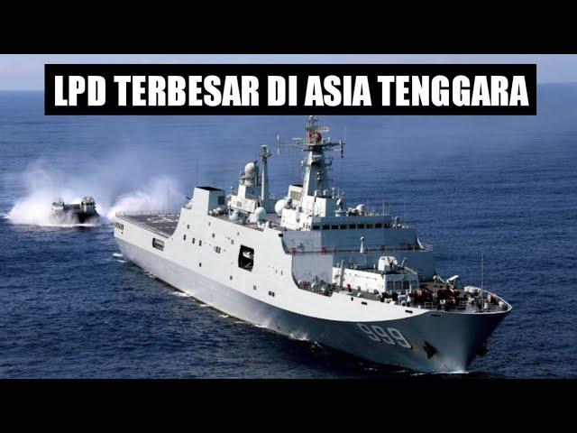 THAILAND SEGERA MILIKI KAPAL LPD TERBESAR DI ASIA TENGGARA, BUATAN CHINA