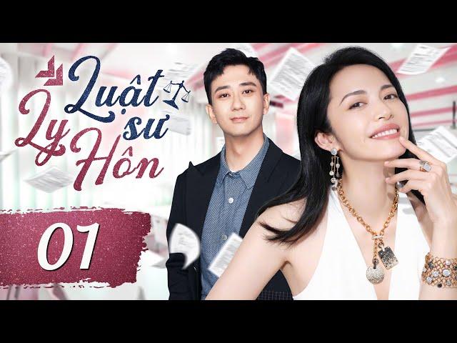 Phim Mới I Luật Sư Ly Hôn - Tập 01 (Thuyết minh) Phim Bộ  Ngôn Tình Trung Quốc