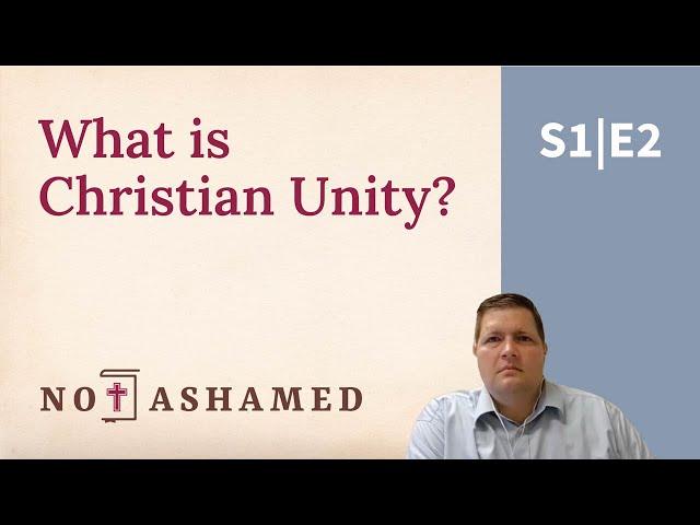 What is Christian Unity? with Luke Beets