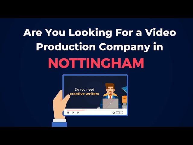 Video Production Company in Nottingham