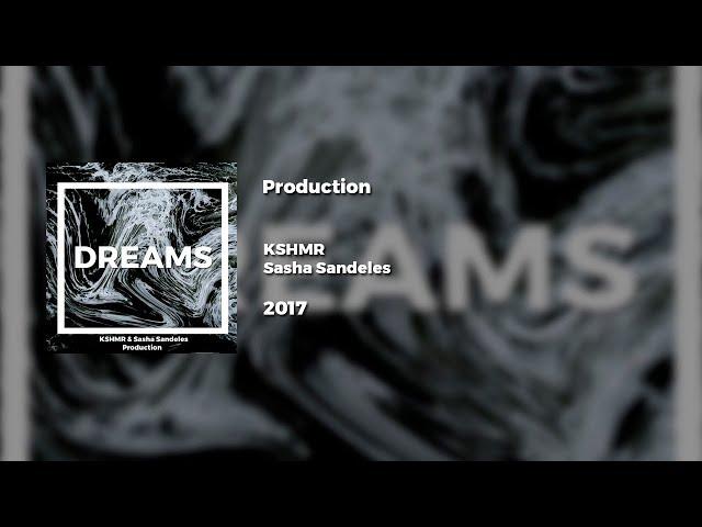 KSHMR & Sasha Sandeles - Production